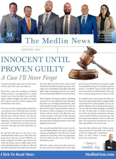 January 2026: Innocent Until Proven Guilty | Medlin Law Firm
